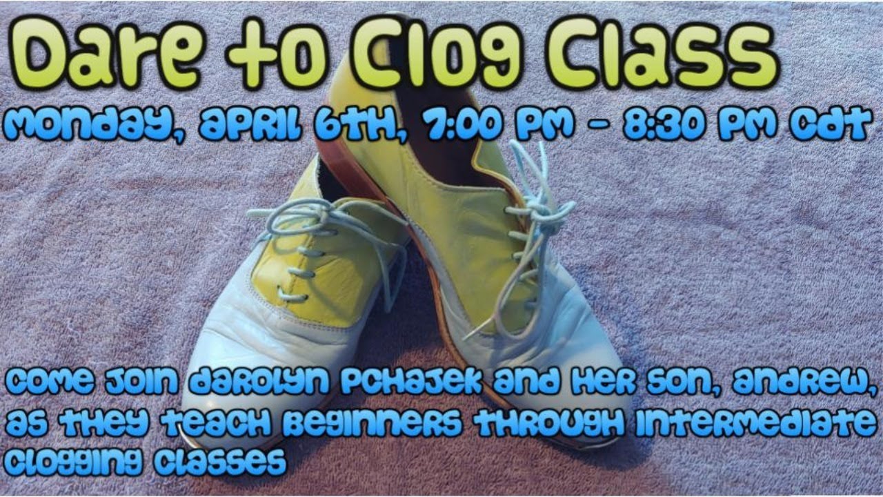 Dare to Clog Class - April 6, 2020
