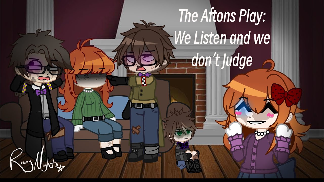 The Aftons Play: We Listen and we don’t Judge |Gacha Club FNAF|