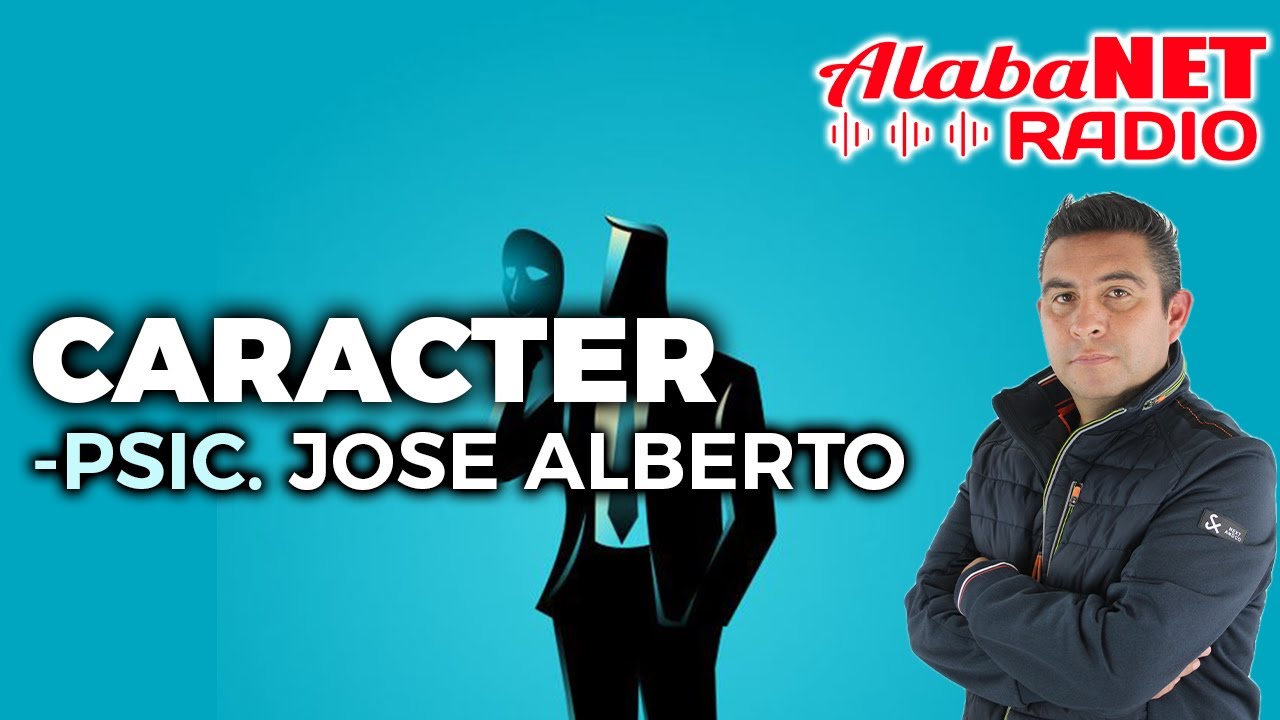 Psic. Jose Alberto - Car&aacute;cter