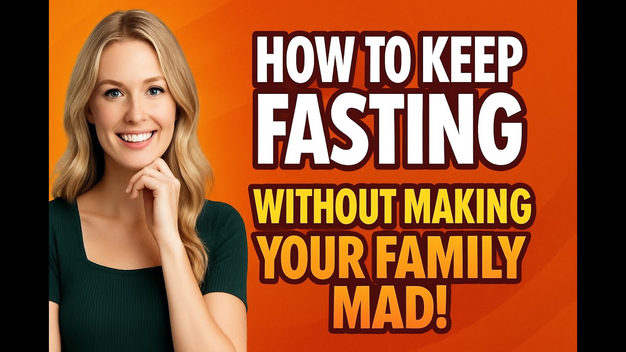 Definitive Guide: Fasting Rules & Tips to Keep Going Without Family Friction