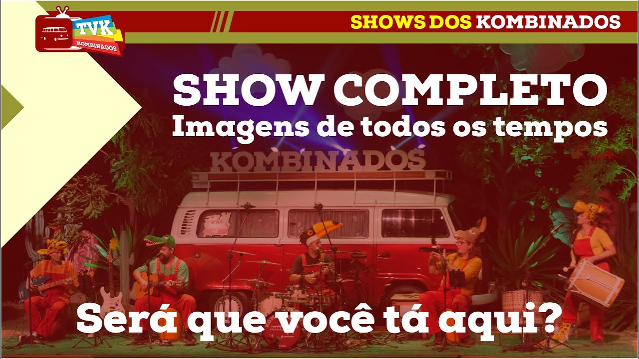 Show completo de cantigas de roda com imagens dos últimos 5 anos de shows dos Kombinados