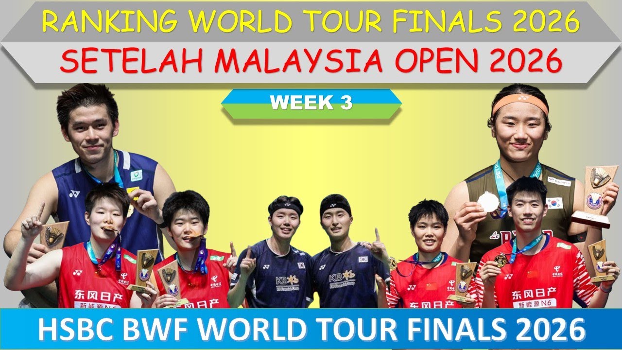 Ranking World Tour Finals 2026 │ Setelah Malaysia Open 2026 │