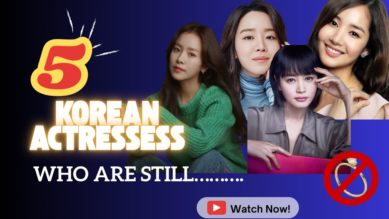 	5 Korean Actresses Still Single