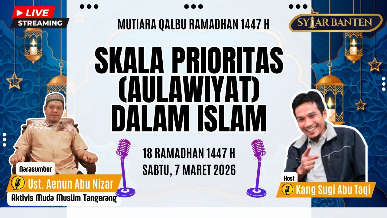 Podcast MQR 18 | Skala Prioritas (Aulawiyat) dalam Islam | Mutiara Qalbu Ramadhan 1447 H