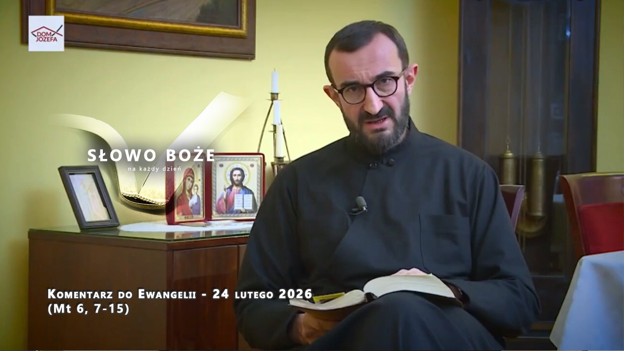 Komentarz do Ewangelii - 24 lutego 2026 (Mt 6, 7-15)