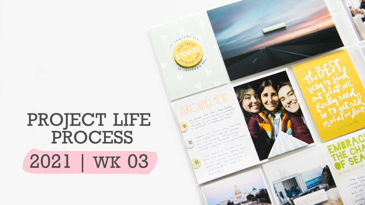 Project Life® Process Video 2021 | Week 03