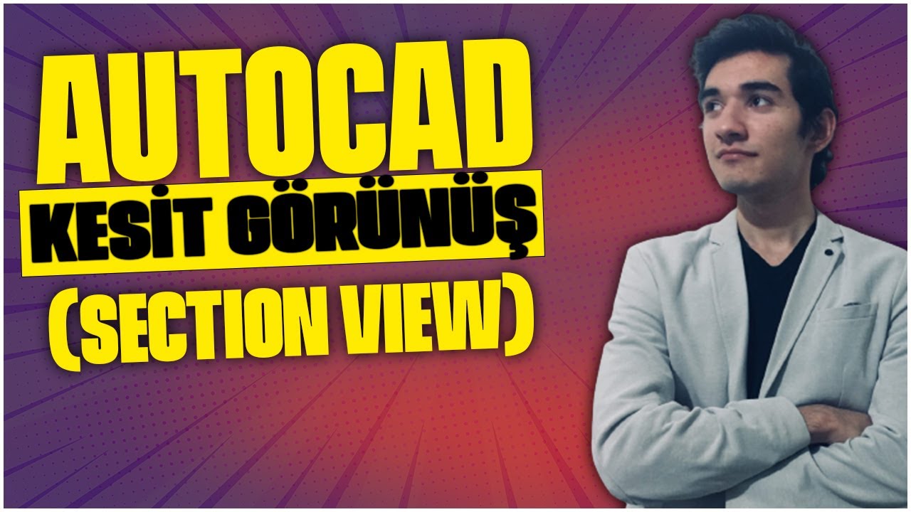 ✅ AUTOCAD 2021 KESİT GÖRÜNÜŞ (Konu Anlatımı) ✅ | SECTION VIEW AUTOCAD DERSİ