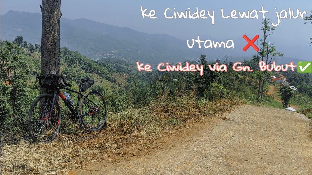 Kupas Tuntas Rute Gowes | Bandung selatan Puncak Jaya Gunung Bubut sampai Ciwidey | Gravel Uphill