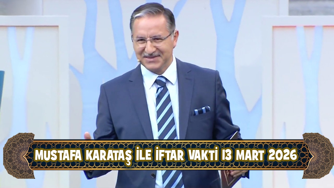 Prof. Dr. Mustafa Karataş ile iftar Vakti 13 Mart 2026