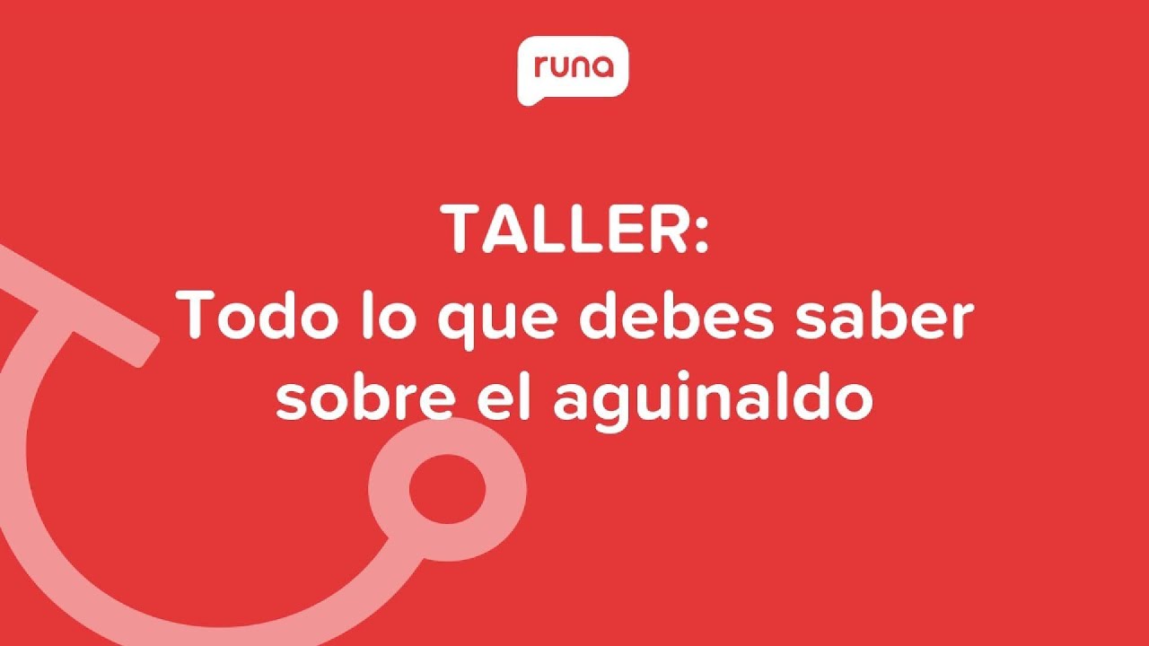 Taller: Todo lo que debes saber sobre el aguinaldo | Runahr.com