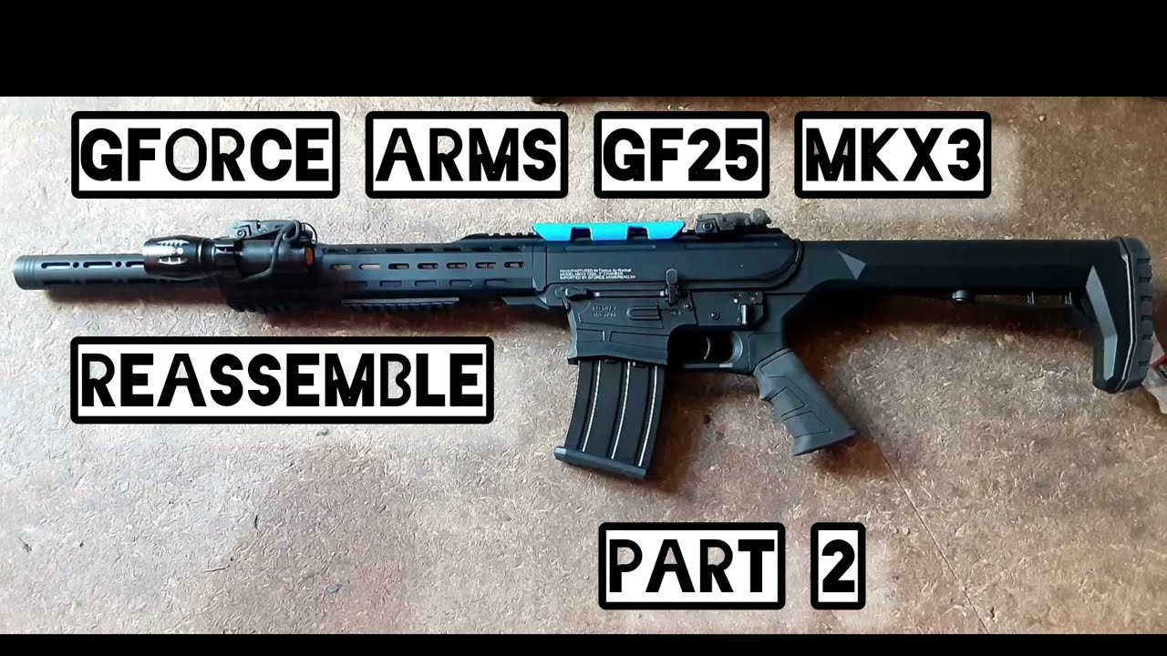 Gforce Arms Gf25 MKX3 Reassemble Part 2