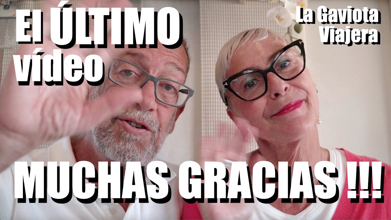 La Gaviota Viajera #148: El ÚLTIMO vídeo ... MUCHAS GRACIAS !!!