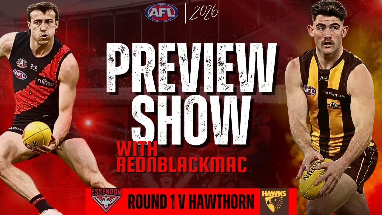 Rd 1 Preview: Essendon FC vs Hawthorn FC 2026 | Match-Ups | Temperature check | Big Calls