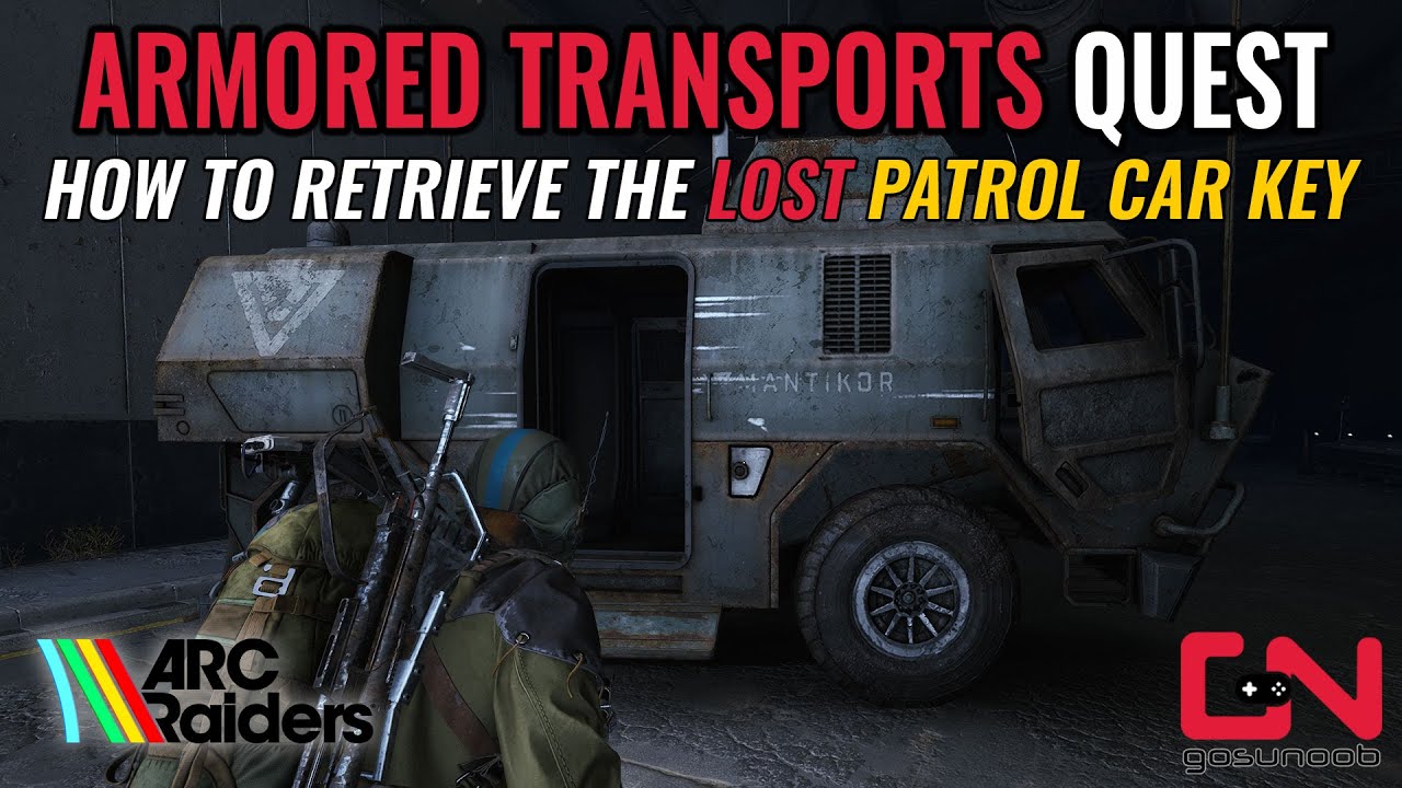 Lost Patrol Car Key & Arc Raiders Armored Transports ALL Locations Quest Guide