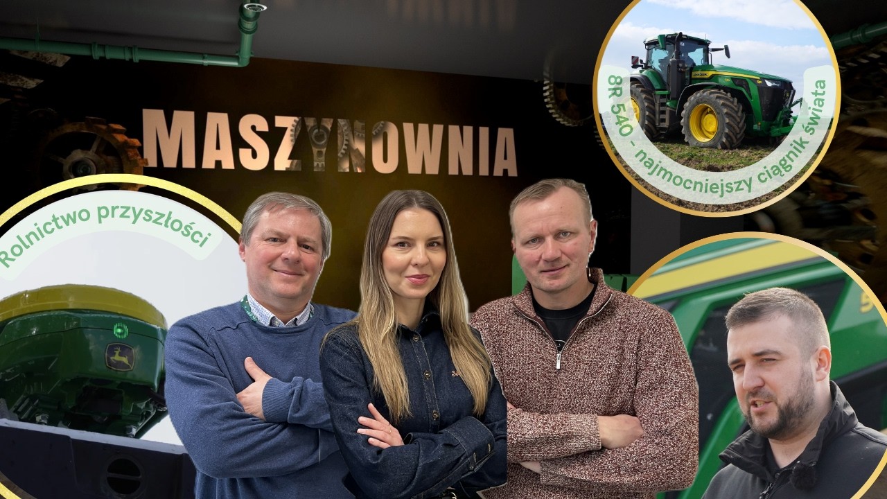 Maszynownia odc. 41: prezentacja nowego John Deere'a 8R 540 oraz rolnictwo precyzyjne