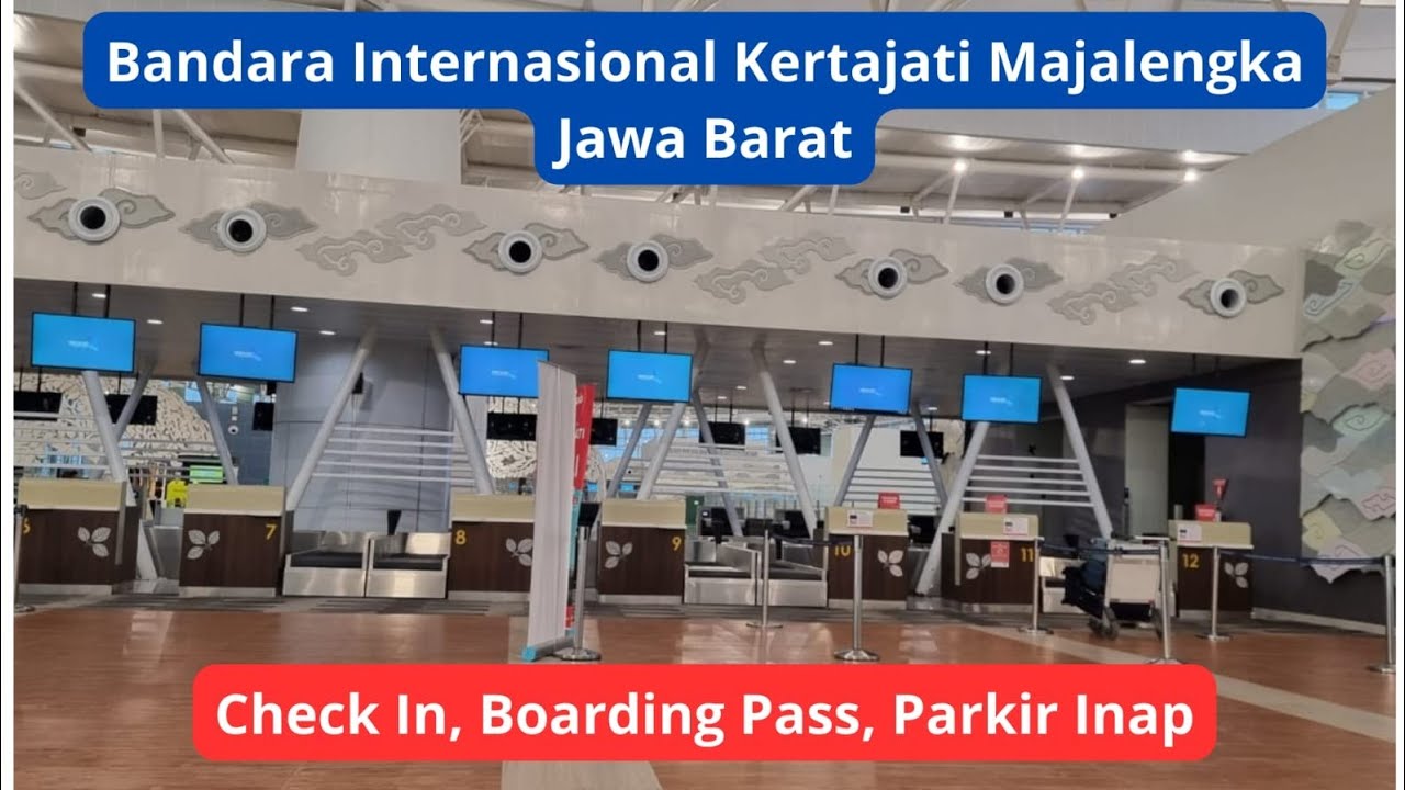 Bandara Internasional Kertajati Majalengka Jawa Barat, Check In, Boarding Pass, Parkir Inap