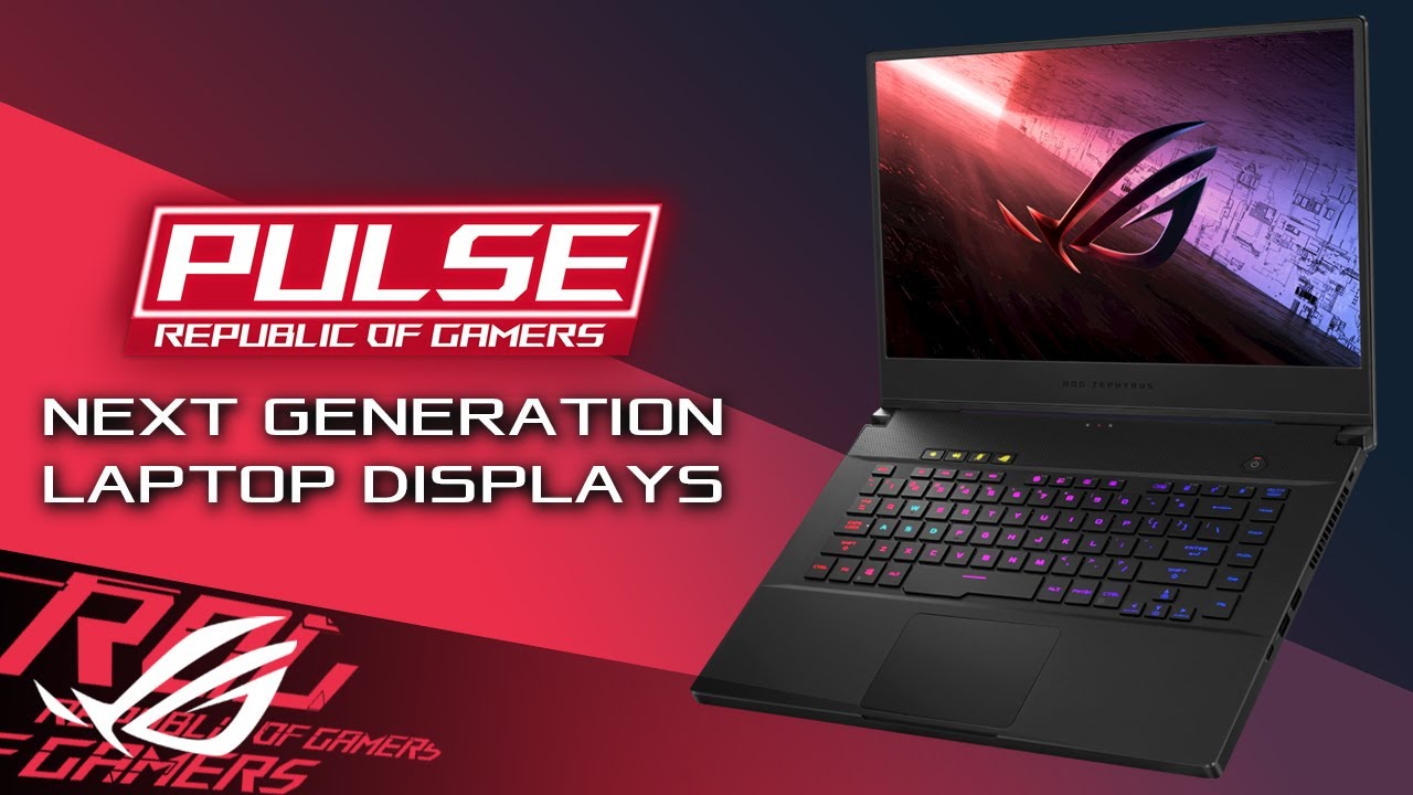 ROG Pulse Podcast - EP.1 - Next Generation Laptop Displays