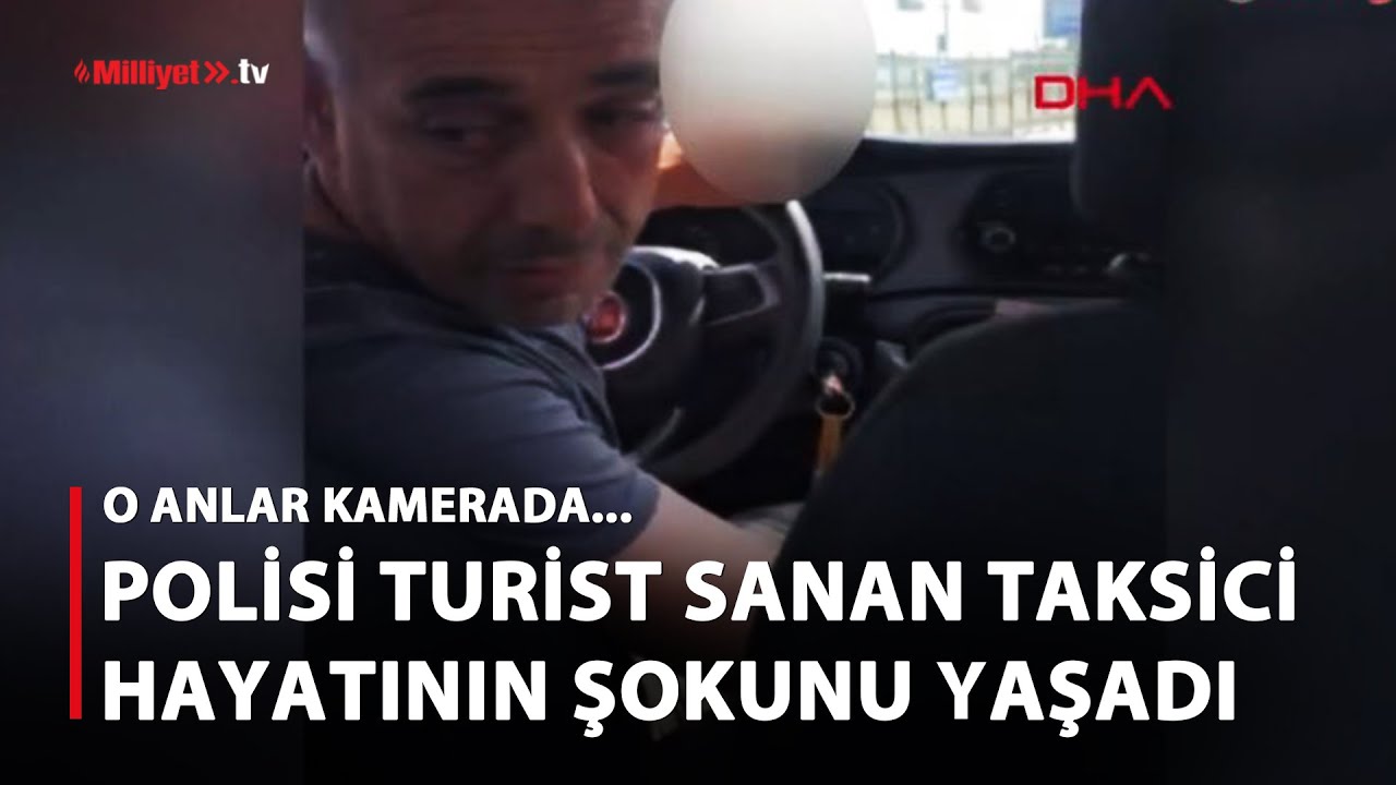 Polisi turist sandı: Taksim'den Şişli'ye 500 lira istedi