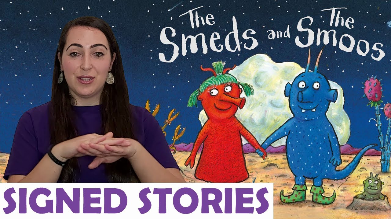 The Smeds and the Smoos by Julia Donaldson - Signed Stories - Sign Language | BSL | SSE | Read Aloud