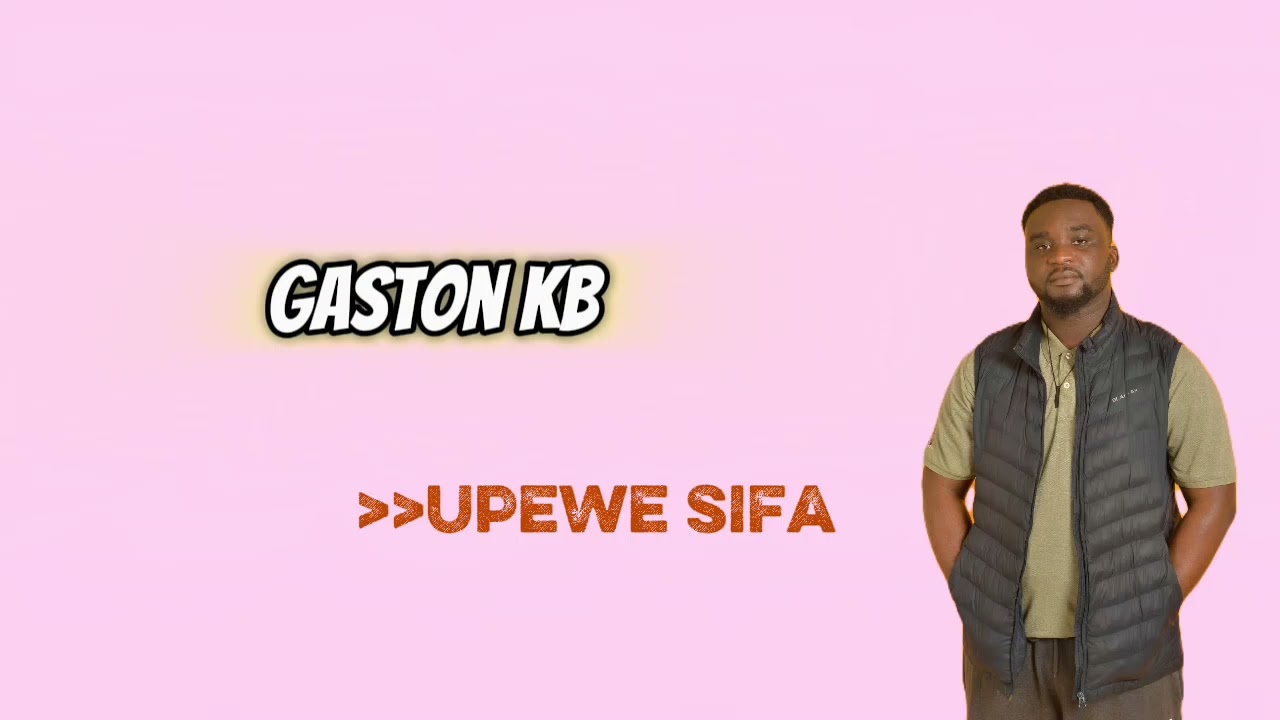 Gaston KB - Upewe Sifa (Audio officiel)