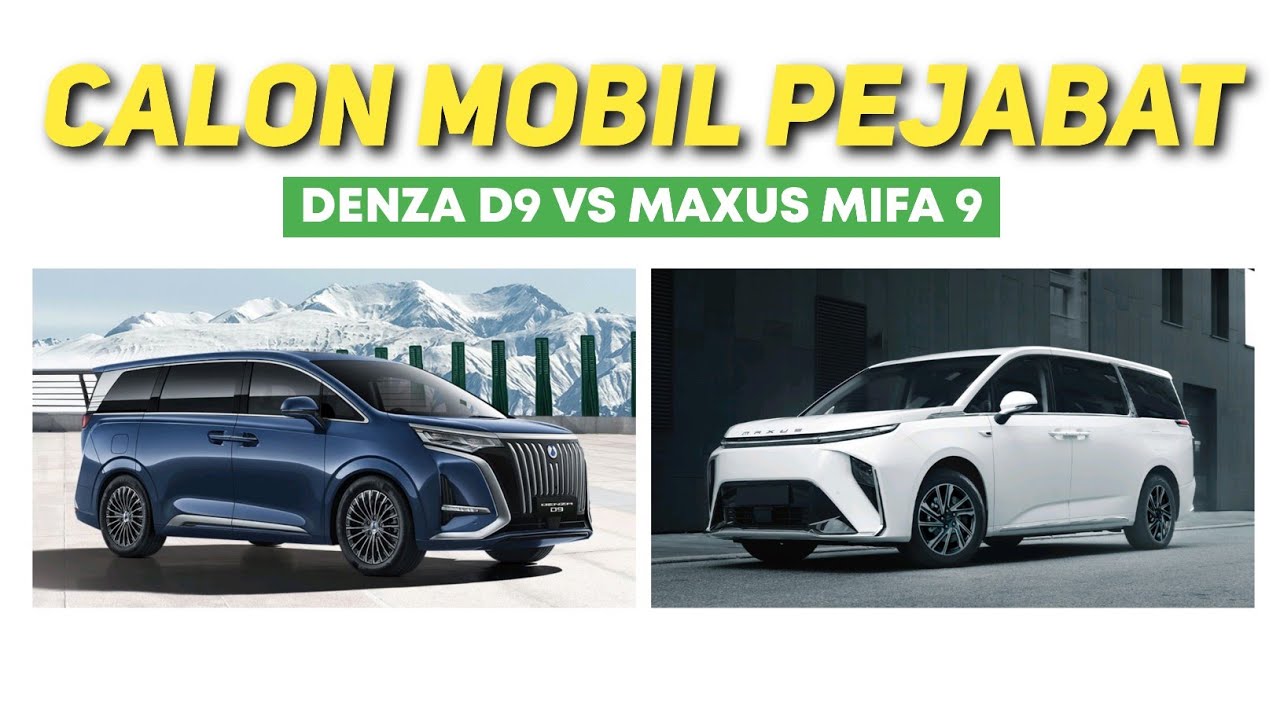 Komparasi DENZA D9 vs MAXUS MIFA 9