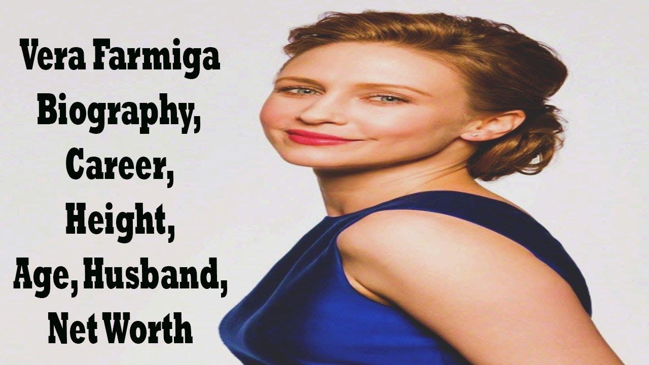 Vera Farmiga Biography, Career, Age, Height, Husband, Net Worth
