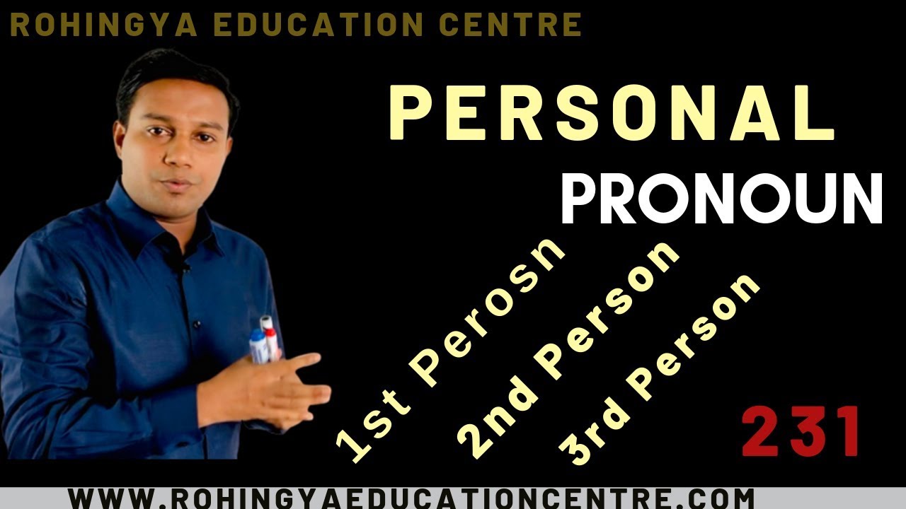 #PersonalPronoun #Rohingyaeducationcentre PERSONAL PRONOUN 1st/2nd/and 3rd Person in English Grammar