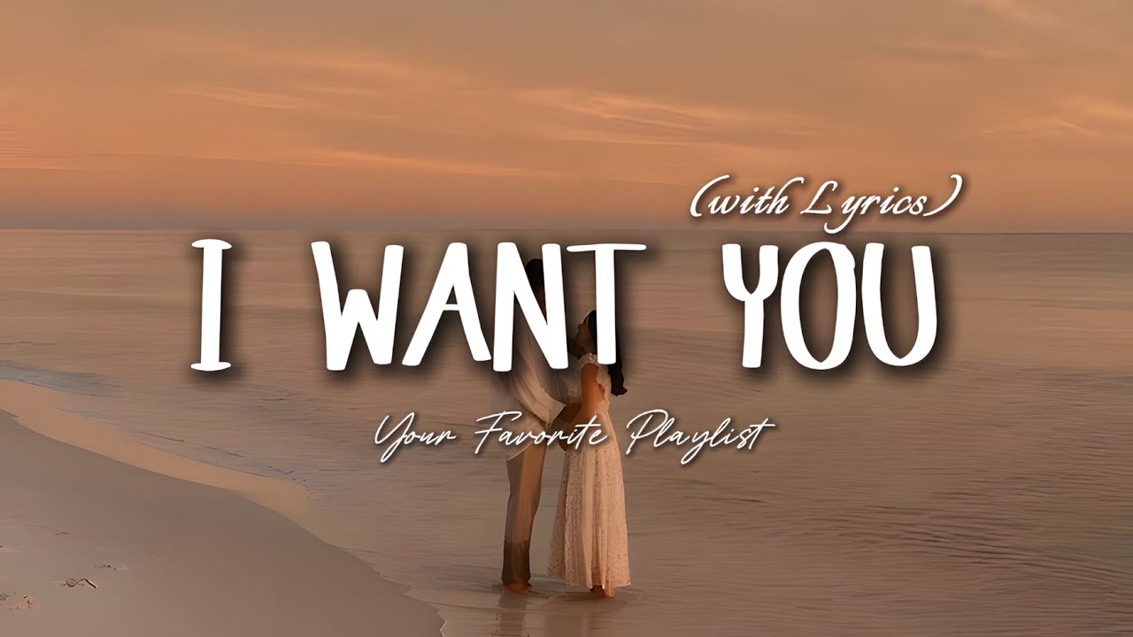 I Want You - Romantic Love Song | Lyric Video