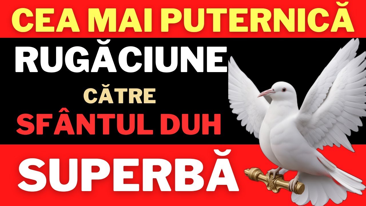 Rugaciune PUTERNICĂ Catre Sfantul Duh