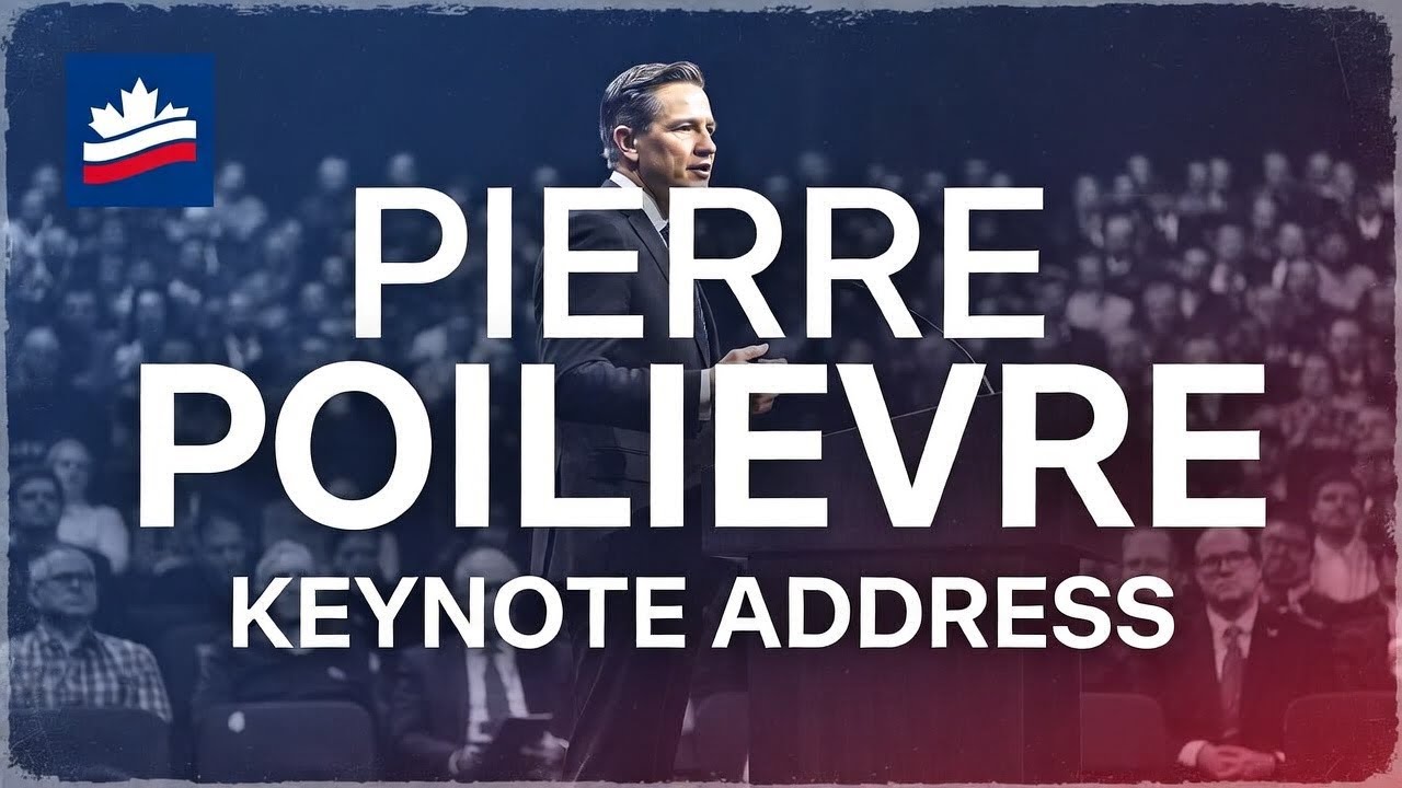 Pierre Poilievre Keynote address at the Conservative Party Convention