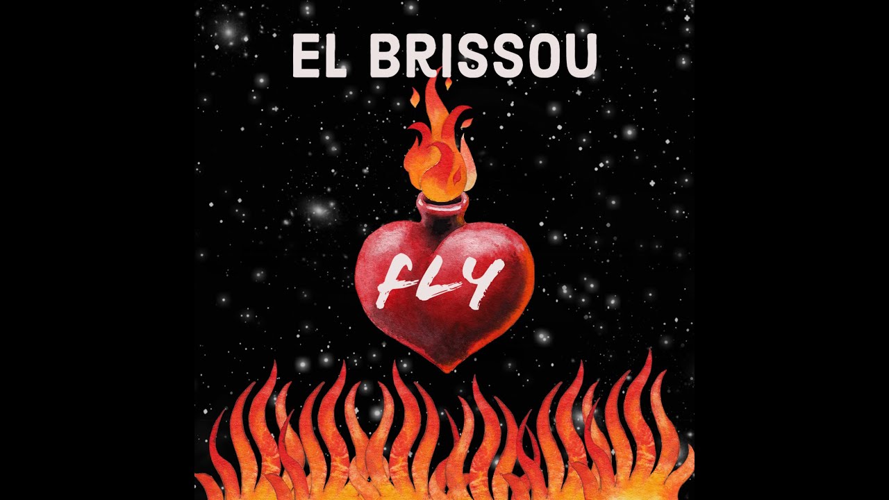 Fly (Lyrics) - El Brissou 2022