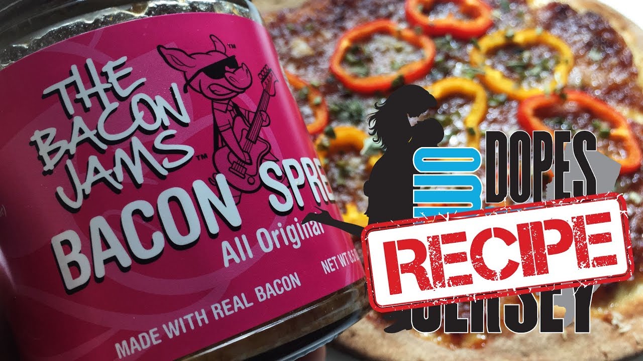 Two Dopes From Jersey - The Bacon Jams Pizza Recipe