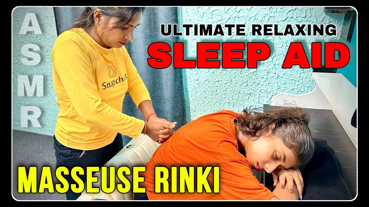 ASMR ULTIMATE RELAXING MASSAGE & SLEEP AID BY MASSEUSE RINKI 2 INDIAN GIRL: Head Neck & Back Massage