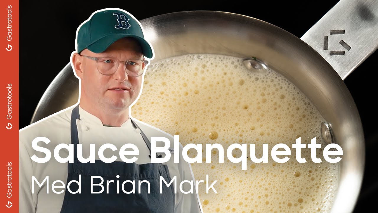 KLASSISK Sauce Blanquette | Opskrift fra Bocuse d’Or-vinderen Brian Mark