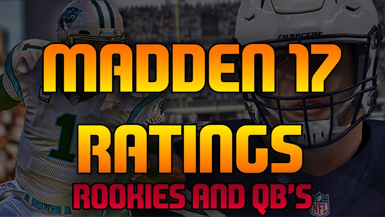 Madden 17 Rookies and Top 5 QB's Ratings