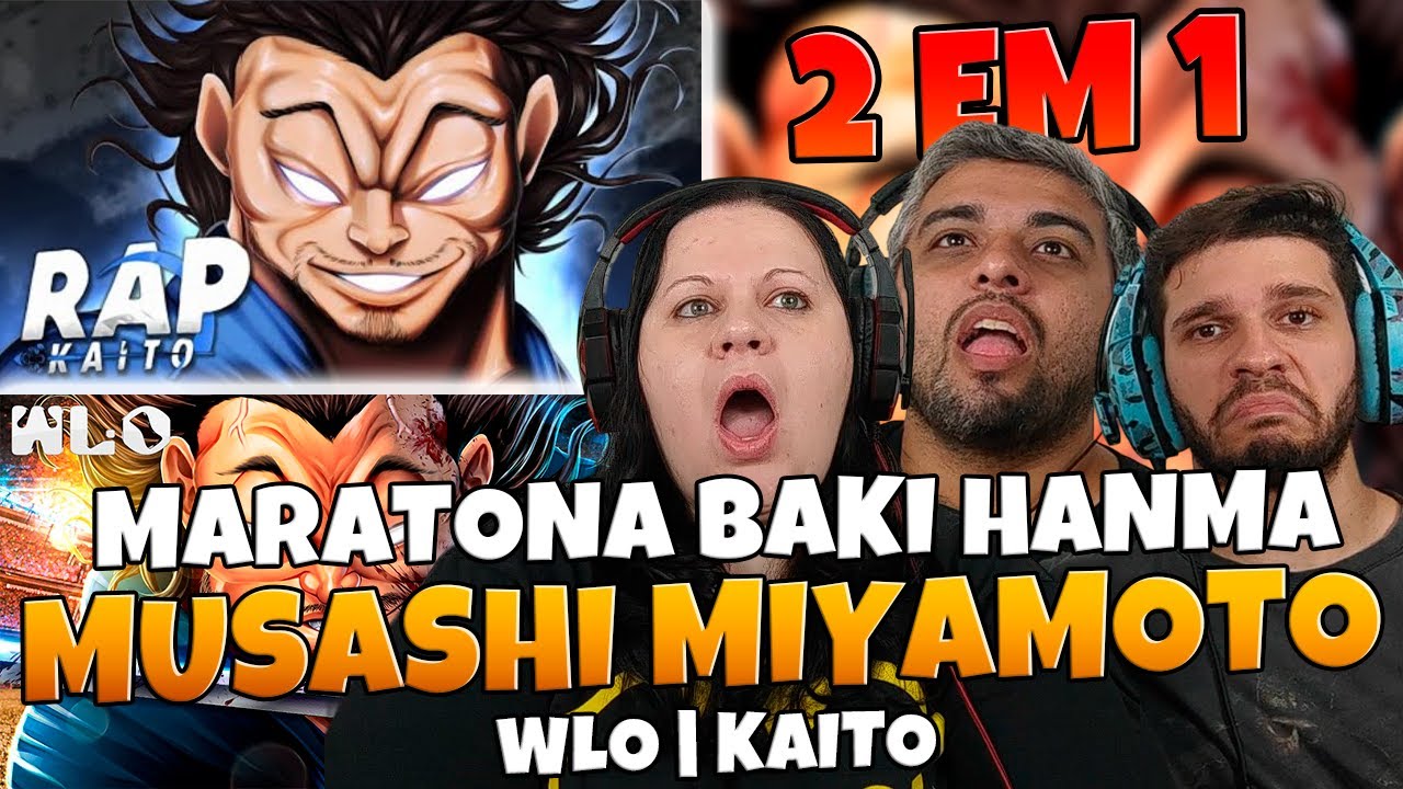 2 EM 1 CONHECENDO OS PERSONAGENS DE BAKI [MUSASHI MIYAMOTO ] | KAITO | WLO | MULT REACT EM FAMÍLIA