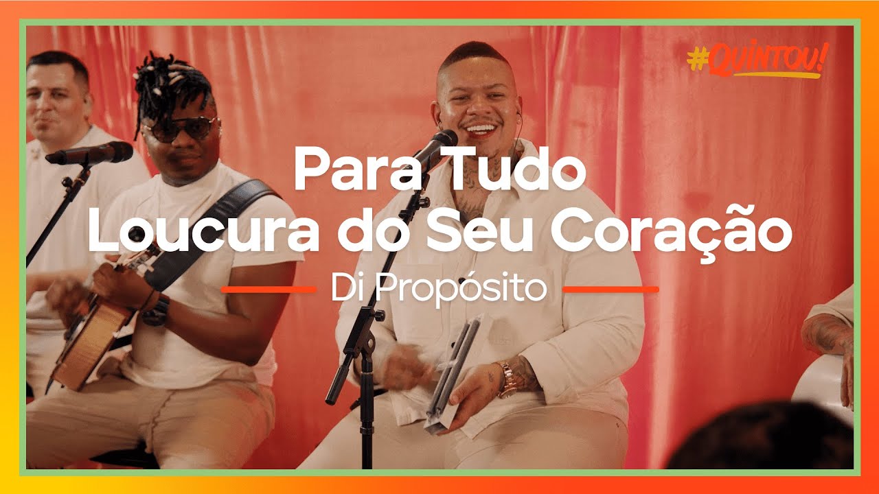 Di Prop&oacute;sito - Para Tudo/Loucura do Seu Cora&ccedil;&atilde;o | Ao Vivo no #Quintou!