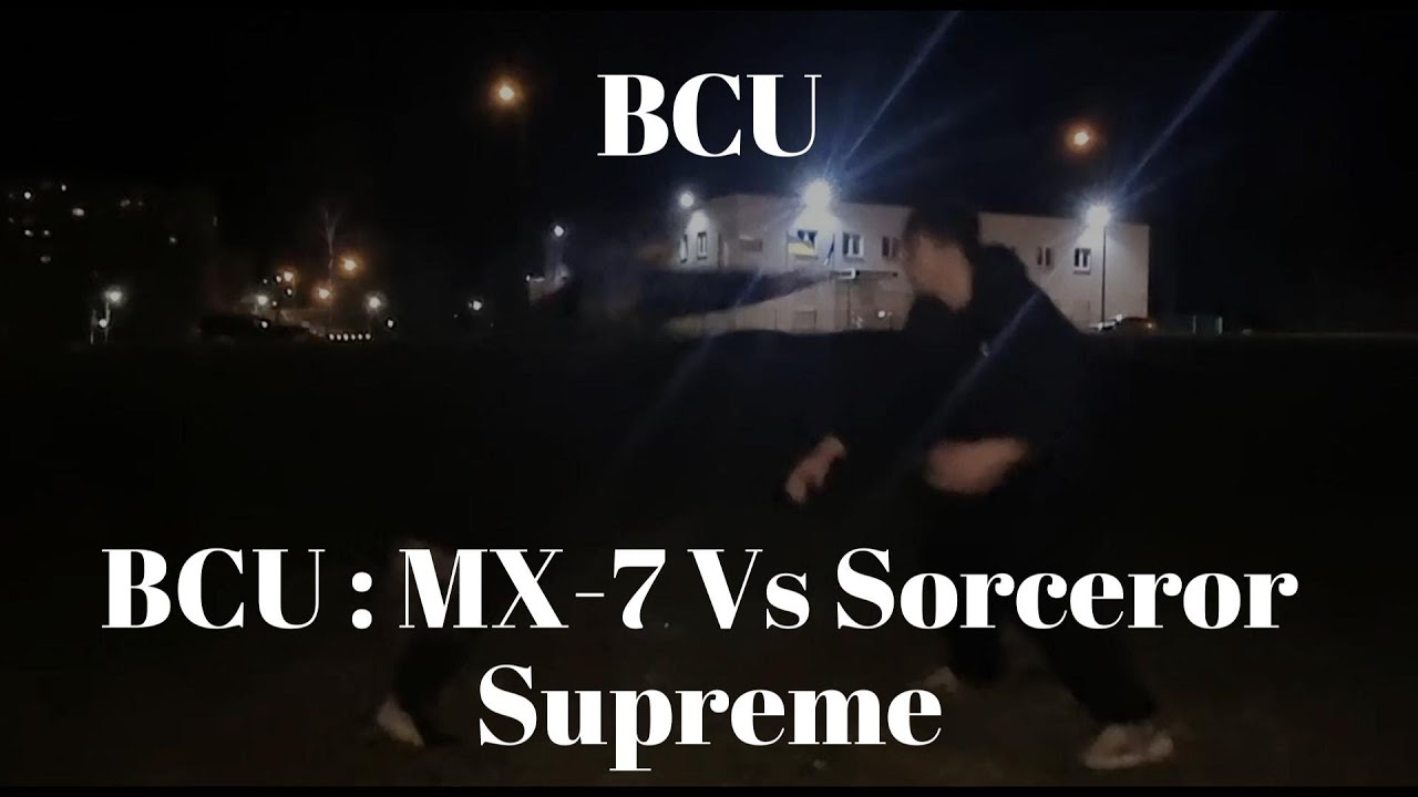 BCU : MX-7 Vs Sorceror Supreme. ||Ep.1||