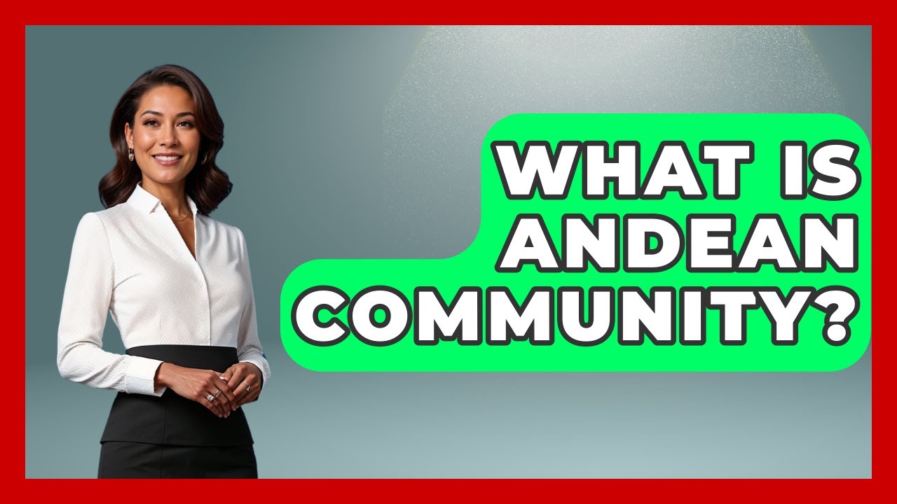 What Is Andean Community? - History Of Latin Cultures