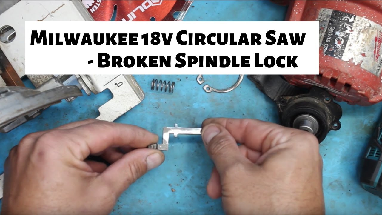 Hilltop Workshop | Milwaukee HS 18 CS 18v Circular Saw Spindle Lock Fix.