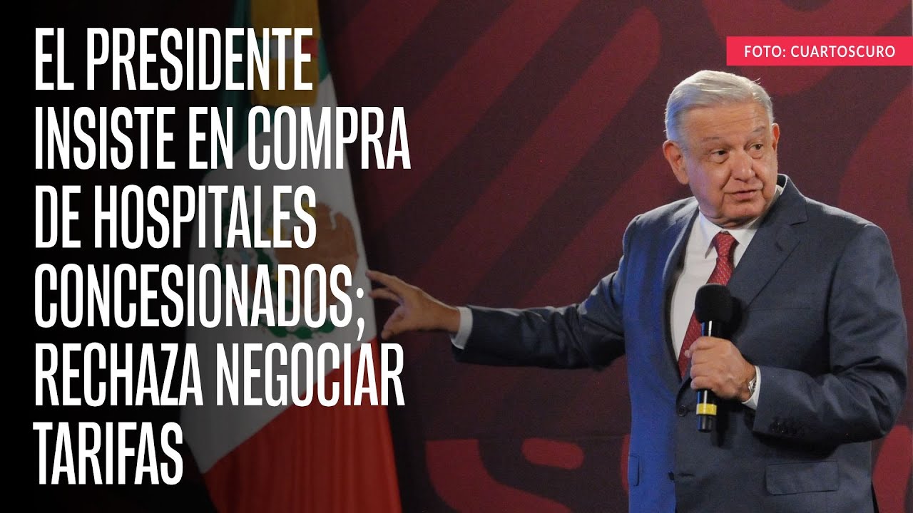 El Presidente insiste en compra de hospitales concesionados; rechaza negociar tarifas