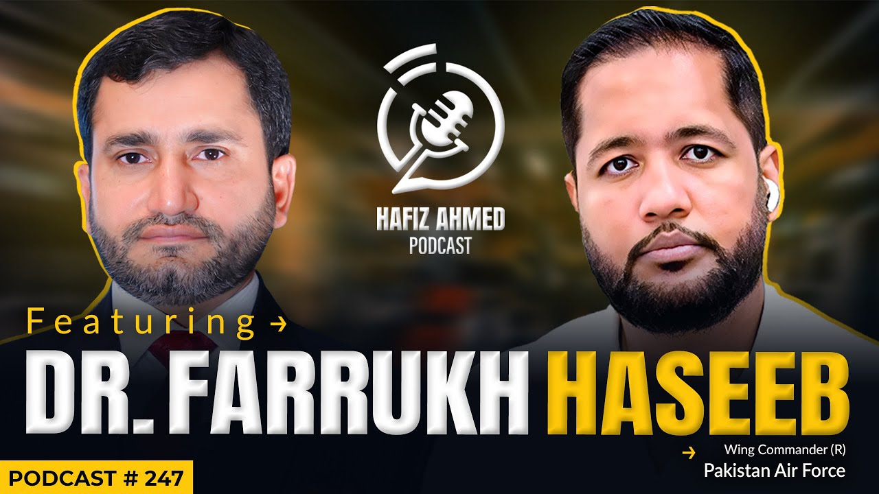Hafiz Ahmed Podcast Featuring Dr Farrukh Haseeb | Hafiz Ahmed