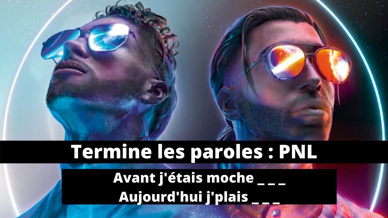 TERMINE LES PAROLES - RAP FRANÇAIS (SPÉCIAL PNL)