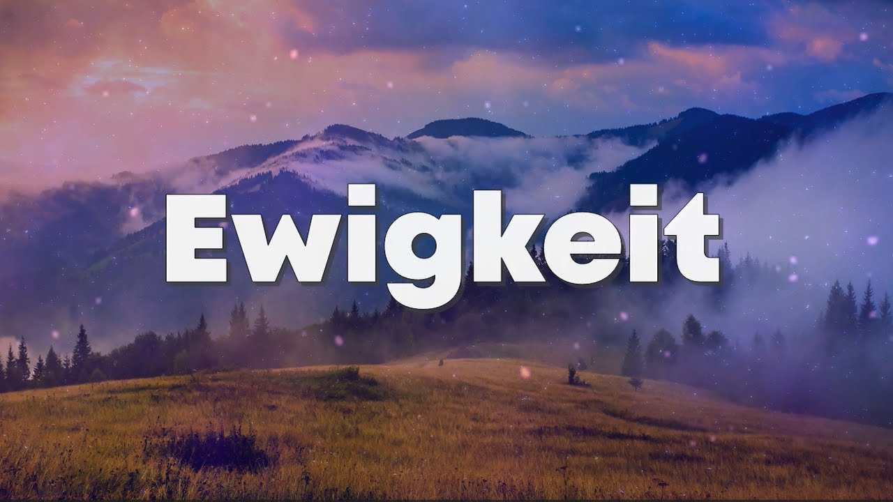 Ewigkeit / Lyrics / Die Ewigkeit ist mein Zuhause / Lobpreis