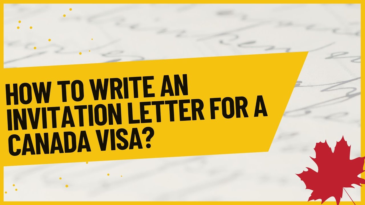 How to write an invitation letter for a Canada visa application