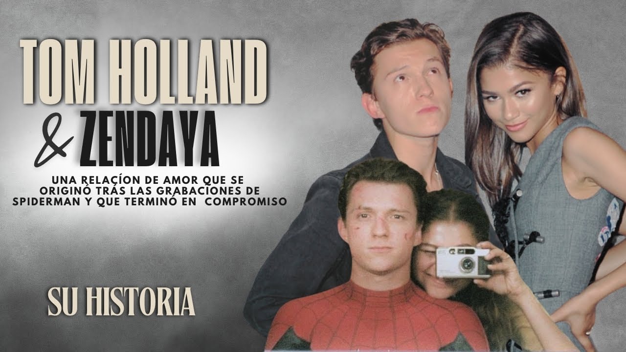 ¿Cómo surgió la historia de amor de Zendaya Y Tom Holland? Conoce su historia completa!