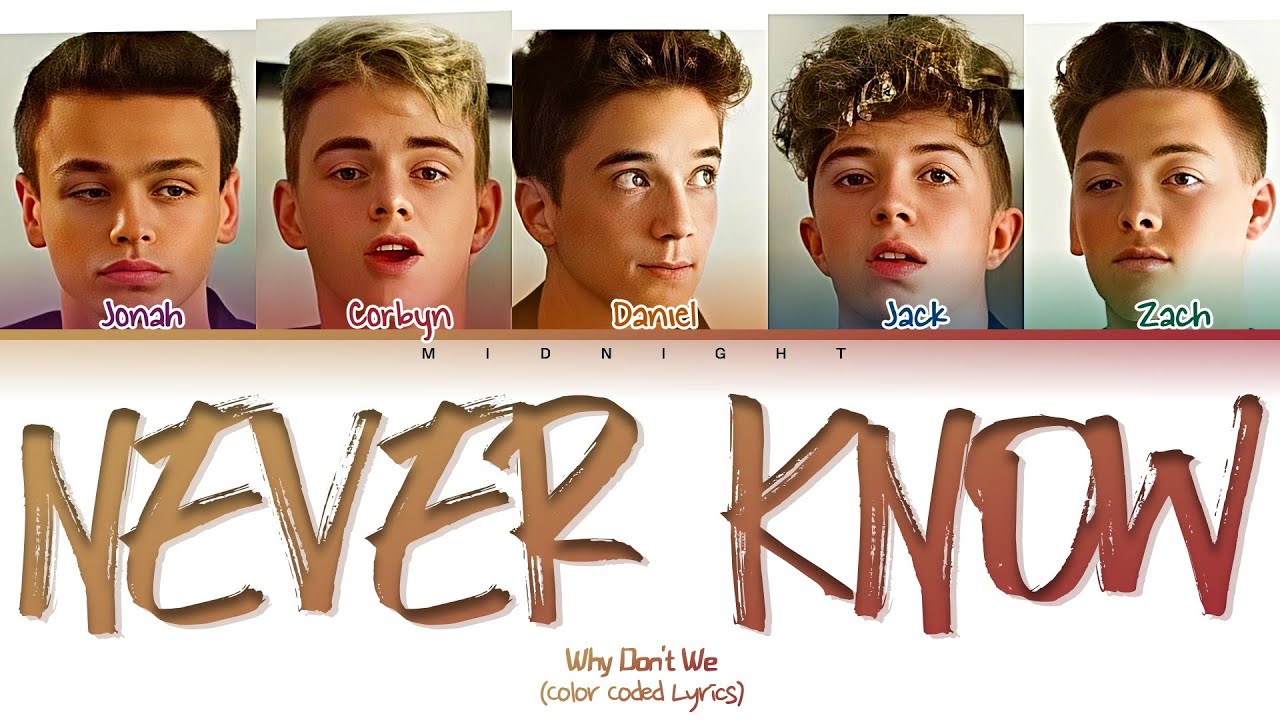 Why Don't We - Never Know | (Color Coded Lyrics)