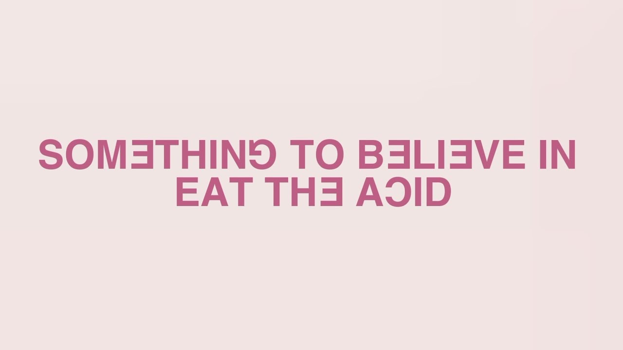 Kesha – Something To Believe In x Eat The Acid (Lyric Video)