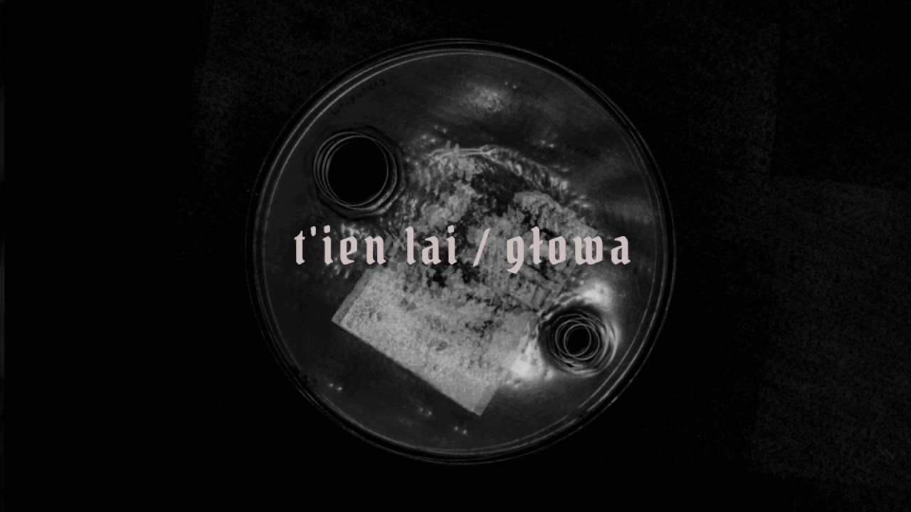 T'ien Lai - Głowa (feat. Jaśmina Polak, Ostry)