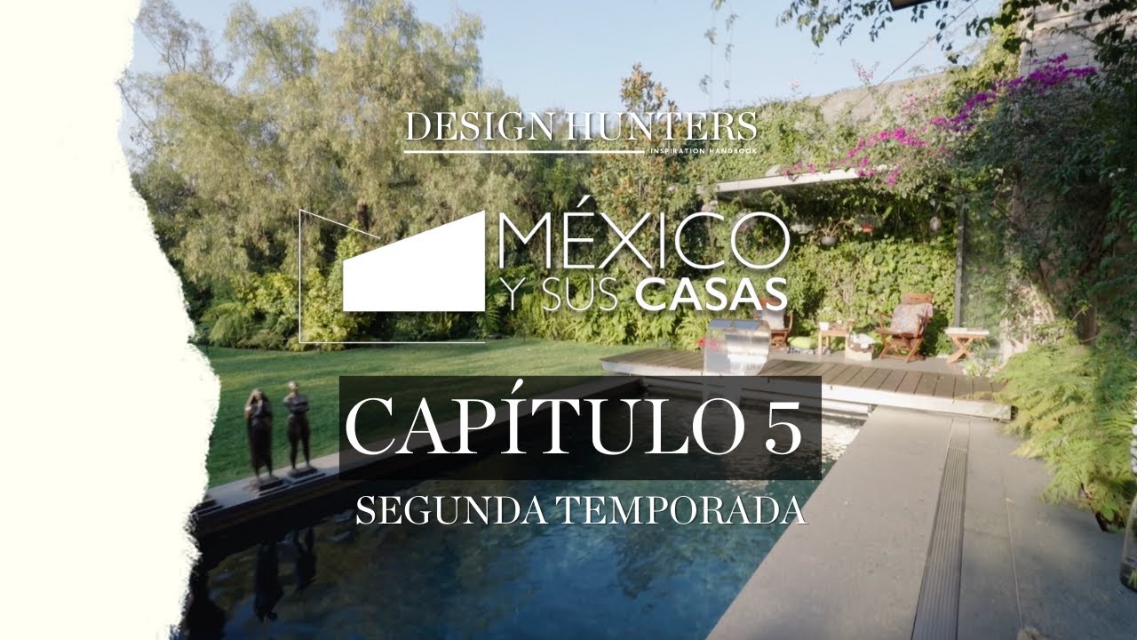 México y sus casas SEGUNDA TEMPORADA • CAPÍTULO 5: LA CASA DEL ARQUITECTO